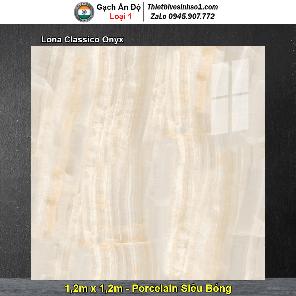 Gạch 1,2m x 1,2m Ấn Độ Lona Classico Onyx Gạch 1,2m x 1,2m Ấn Độ Lona Classico Onyx