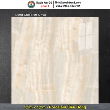Gạch 1,2m x 1,2m Ấn Độ Lona Classico Onyx