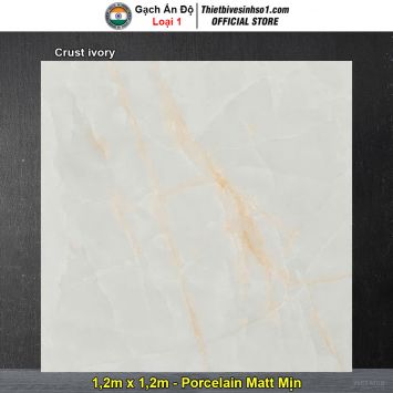 Gạch 1,2m x 1,2m Ấn Độ Crust ivory