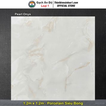 Gạch 1,2m x 1,2m Ấn Độ Pearl Onyx