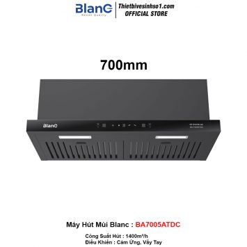 Máy Hút Mùi Blanc BA7005ATDC