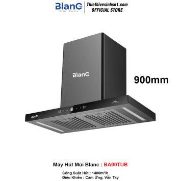 Máy Hút Mùi Blanc BA90TUB